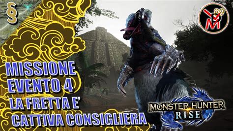 La Fretta E Cattiva Consigliera Monster Hunter Rise Missione