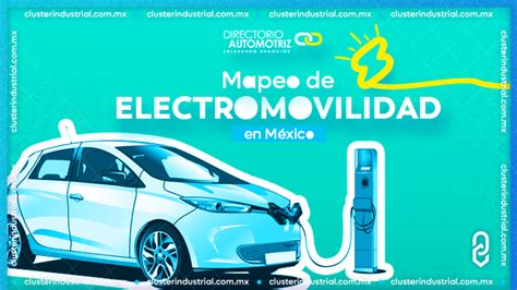 Cluster Industrial México producirá 214 mil vehículos eléctricos en