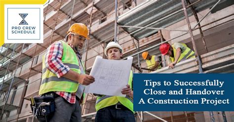 Tips To Successfully Close And Handover A Construction Project Pro Crew Schedule