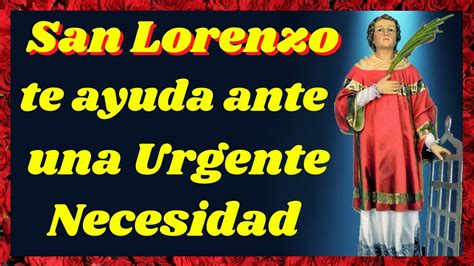 Oraci N A San Lorenzo Para Que Nos Ayude Ante Una Urgente Necesidad