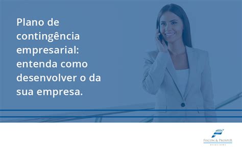 Plano de contingência empresarial entenda como desenvolver o da sua