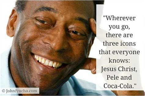 30 greatest Pele quotes on Football, success and other football legends