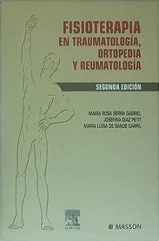 Fisioterapia en traumatologia ortopedia y reumatologia 2º edicion