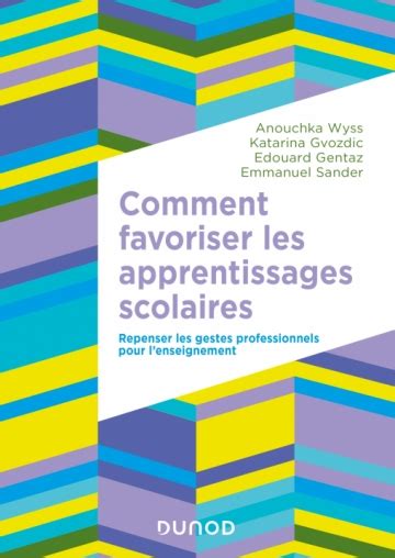 Comment Favoriser Les Apprentissages Scolaires Repenser Les Gestes