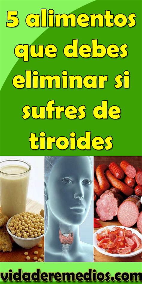 5 Alimentos Que Debes Eliminar Si Sufres De Tiroides Alimentos Para