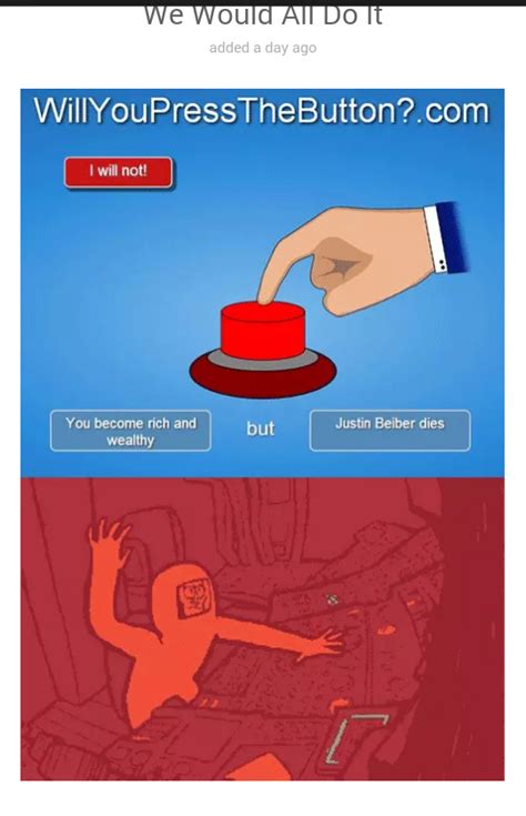 everyone would want to press the button - Meme by ahadsy5 :) Memedroid