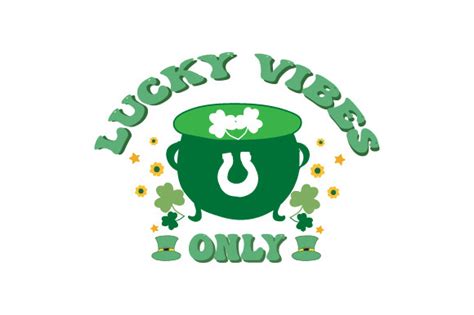 St Patricks Day Svg Lucky Vibes Only Graphic By Perfectdesignbox