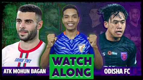 Atk Mohun Bagan Vs Odisha Fc Watch Along Discussion Isl Playoffs