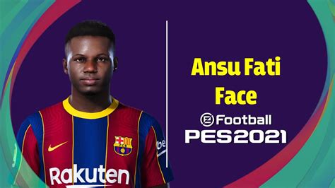 Ansu Fati Face Pes 2021 Youtube