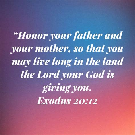 An Image With The Words Honor Your Father And Your Mother So That You