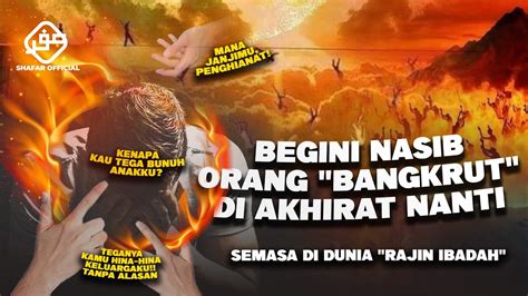 MENYEDIHKAN Begini Nasib Orang BANGKRUT Di Akhirat Nanti YouTube