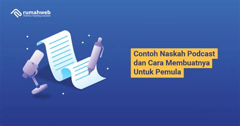 Contoh Naskah Podcast Dan Cara Membuatnya Untuk Pemula