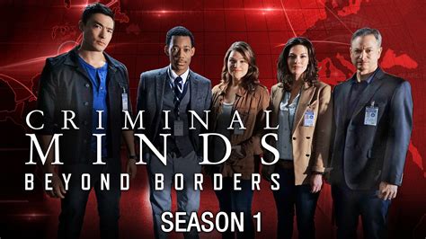 Watch Criminal Minds: Beyond Borders · Season 1 Full Episodes Online - Plex