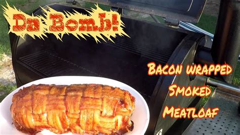 Da Bomb Bacon Wrapped Smoked Meatloaf How To Video Recipe Youtube