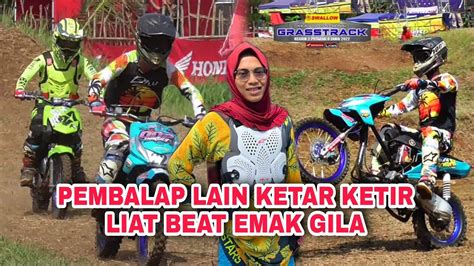 BEAT EMAK GILA JENGAT JENGAT DI KEJURNAS GRASSTRACK REGION 2 PUTARAN 4