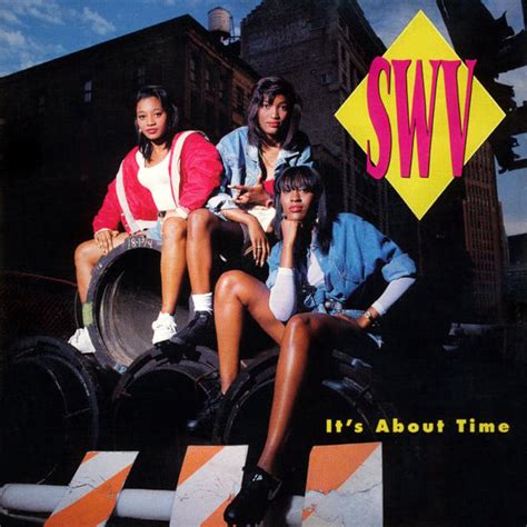 SWV It S About Time Lyrics And Tracklist Genius