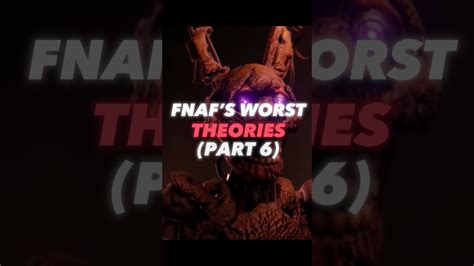 Fnafs Worst Theories Part 6 Youtube