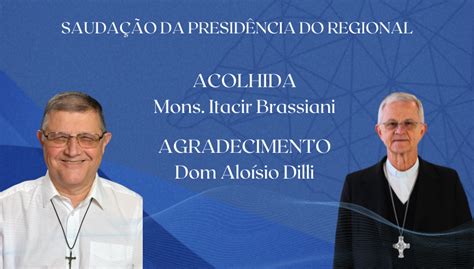 Presid Ncia Do Regional Envia Mensagens De Acolhida Ao Mons Itacir