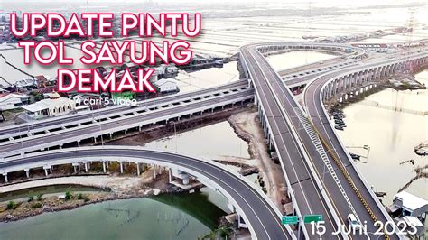 UPDATE PINTU MASUK TOL SAYUNG DEMAK 4 Dari 5 Video 15 JUNI 2023