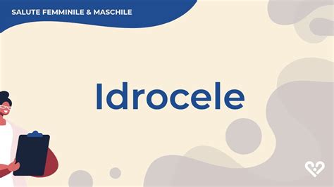 Idrocele Cos Come Si Presenta E Come Si Cura Youtube