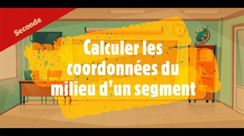 Calculer les coordonnées du milieu d un segment YouTube