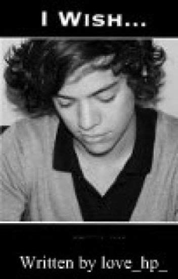 I Wish... (One Direction Fan Fiction) - love_hp_ - Wattpad