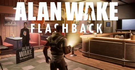 Alan Wake Vient De Recevoir Un Récapitulatif Jouable De 20 Minutes Dans