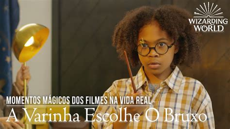 A Varinha Escolhe O Bruxo Na Vida Real Harry Potter Momentos