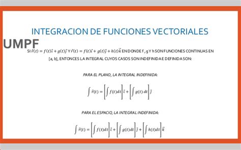 Calculo Vectorial Formula De Integracion De Funciones Vectoriales Unidad 3