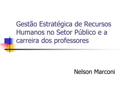 Ppt Gest O Estrat Gica De Recursos Humanos No Setor P Blico E A