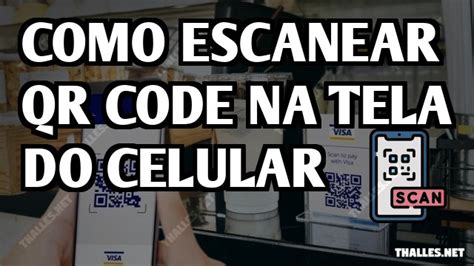 Como Escanear Qr Code Na Tela Do Celular