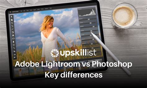 Adobe Lightroom Vs Photoshop Key Differences You Need To Know