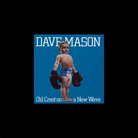 Old Crest On A New Wave Album By Dave Mason Apple Music