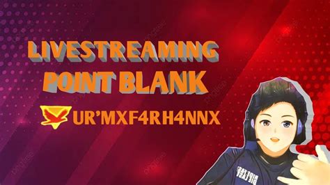 Live Point Blank Sebentar Aja Semoga Ngga Ngelag Youtube