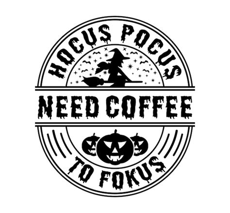 Premium Vector Hocus Pocus Need Coffee To Focus Halloween T Shirt Design Vector Halloween