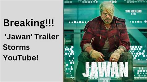 Unleash The Spectacle Jawan Trailer Shatters Records With 4 5