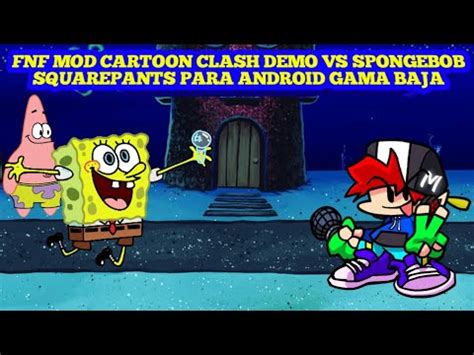 Fnf Mod Cartoon Clash Demo Vs Spongebob Squarepants Para Android Gama