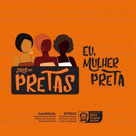 Eu mulher preta campanha Julho das Pretas tem ações mulheres