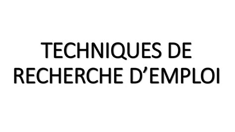 TECHNIQUES DE RECHERCHE DEMPLOI ppt télécharger