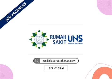 Lowongan Kerja Rumah Sakit UNS MEDIA LOKER KESEHATAN