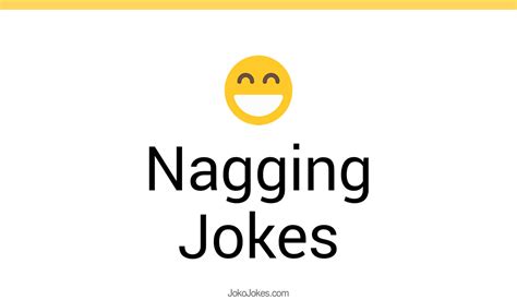 48 Nagging Jokes And Funny Puns Jokojokes