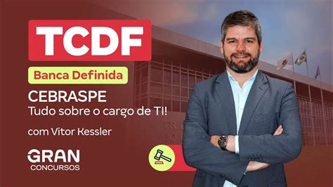 Concurso TCDF Banca Definida CEBRASPE Tudo Sobre O Cargo De TI