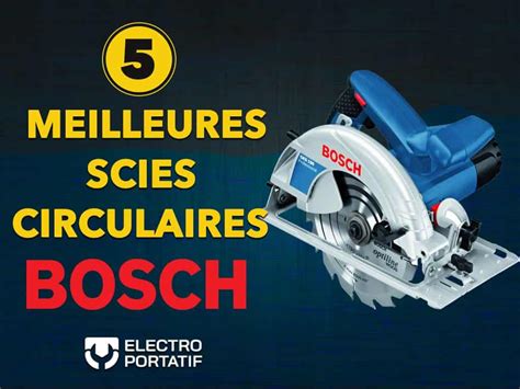 Les Vraies Meilleures Scies Circulaires Bosch En