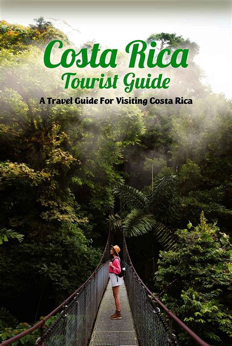 Costa Rica Tourist Guide: A Travel Guide For Visiting Costa Rica: Costa