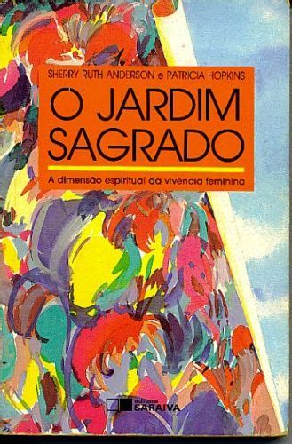 O Jardim Sagrado Sherry Ruth Anderson Patr Cia Hopkins Tra A