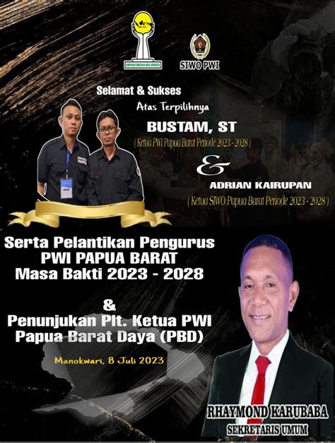 Selamat Sukses Atas Terpilihnya Bustam PWI Papua Barat Serta Adrian