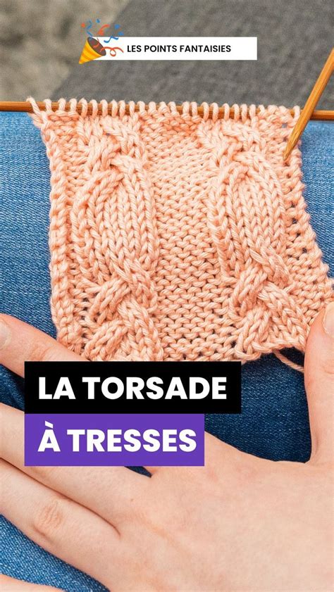 Comment tricoter la torsade à tresses Tricot Point de tricot