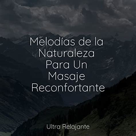 Play Melod As De La Naturaleza Para Un Masaje Reconfortante By Academia