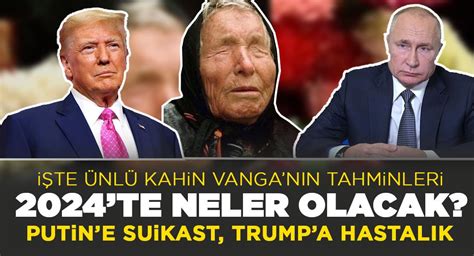 2024te neler olacak Ünlü Kahin Baba Vanganın tahminleri Gazette