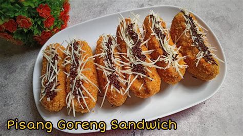 Resep Pisang Goreng Sandwich Enak Kriuk Di Luar Lembut Dan Manis Di